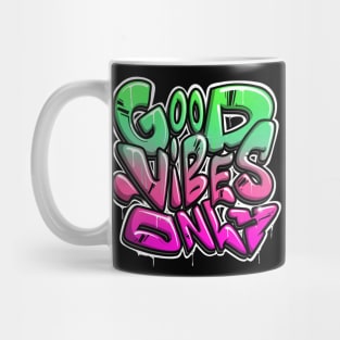 Good Vibes Only Mug